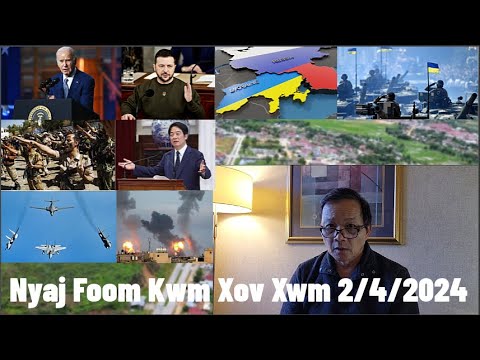 Xov Xwm 2/4/2024: Teeb Meem Tsov Rog Russia/Ukraine Israel Hamas & Ntau Yam Xwm Txheej Kub Ntxhov