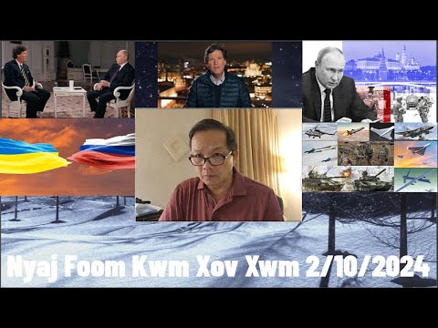 Xov Xwm 2/10/24: Russia Tua Ukraine Txeeb Tau Ntau Thaj Chaw Rov Qab & Teeb Meem Xwm Txheej Ntau Yam