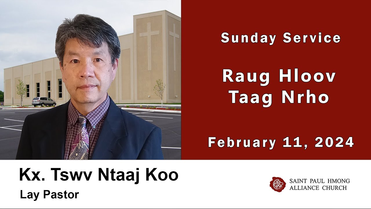 02-11-2024 || Hmong Service “Raug Hloov Taag Nrho” || Kx. Tswv Ntaaj Koo