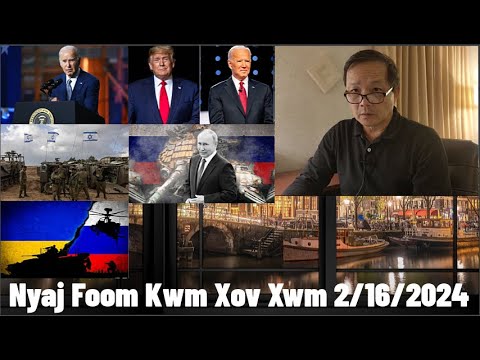 Xov Xwm 2/16/24: Teeb Meem Nom Tswv & Rog Russia/Ukraine Israel Hamas Kev Tsis Haum Xeeb Ntau Yam