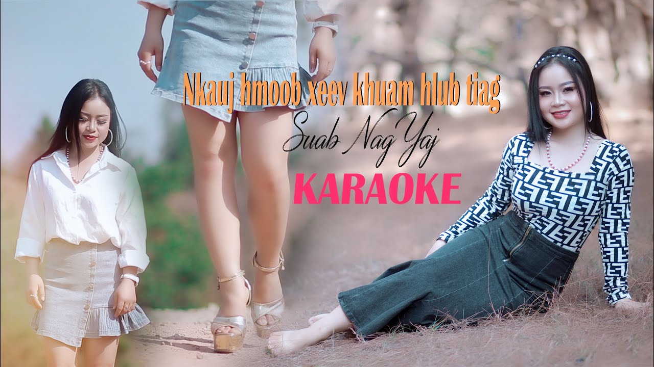 KARAOKE  NKAUJ HMOOB XEEV KHUAM HLUB TIAB SUAB NAG YAJ  NKAUJ TAWM TSHIAB 2024
