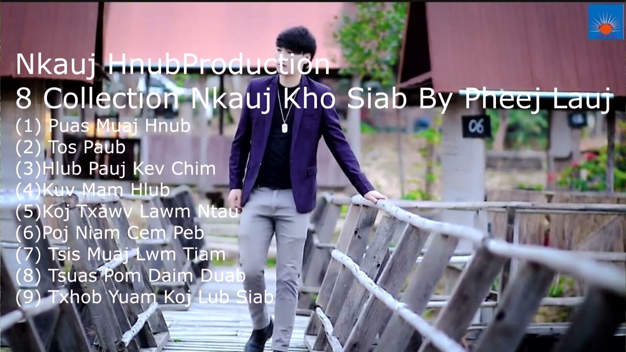 Nkauj Kho Siab  ( 9 ) Collection Song By Pheej Lauj:   Nkauj Hmoob