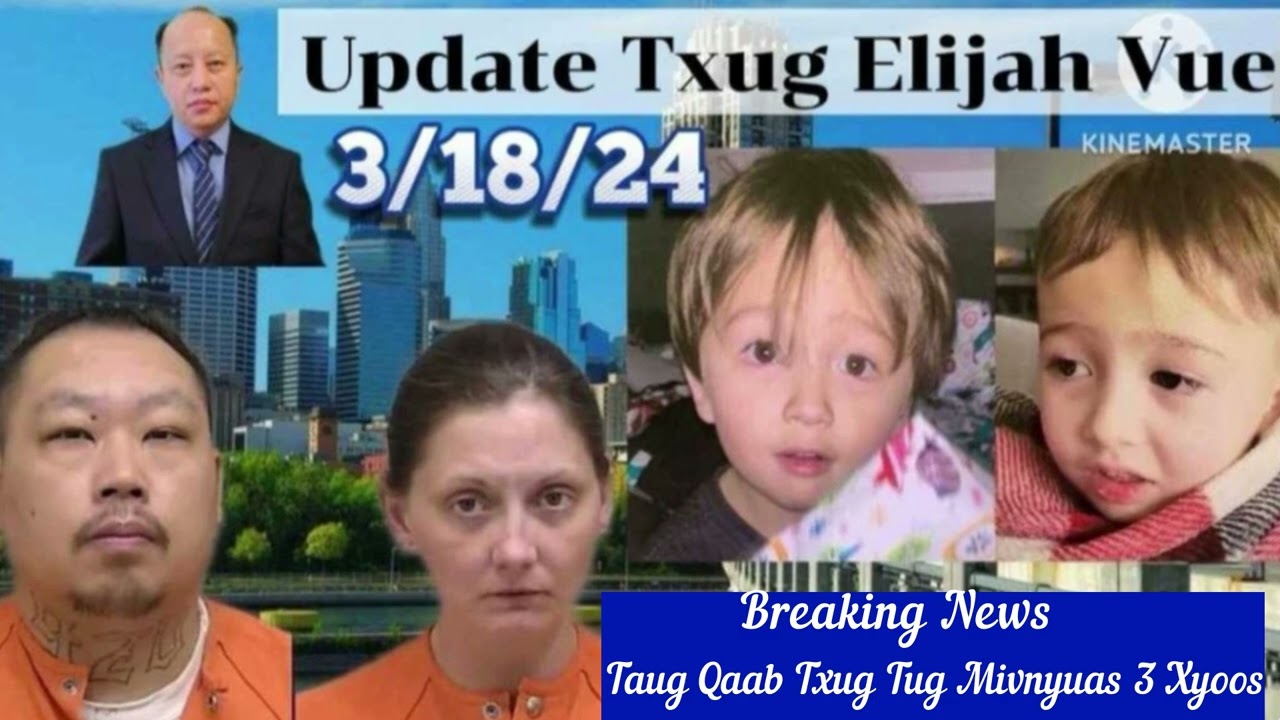 Breaking News – Rov Taug Qaab Txug Tug Mivnyuas 3 Xyoo (Elijah Vue) Kws Pluj Lawm – 3/18/2024
