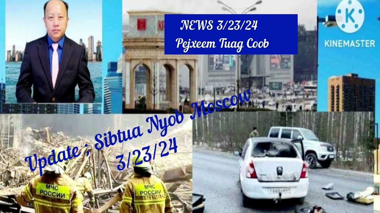 Xuvxwm – Update Tuabneeg Phem Tua Pejxeem Nyob Russia Tuag Le Caag Ntxiv Lawm – 3/23/24