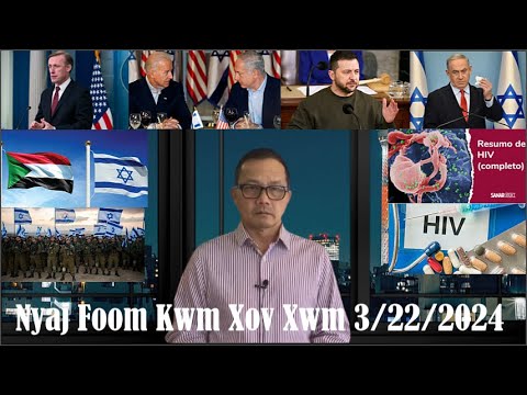 Xov Xwm 3/22/2024:Russia/Ukraine Tej Teeb Meem & Kev Kub Ntxhov Nyob Rau Ntau Lub Teb Chaws