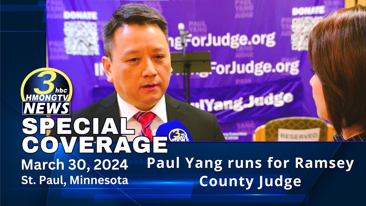 3HMONGTV News | 03/30/2024 – Paul Yang runs for Ramsey County Judge.