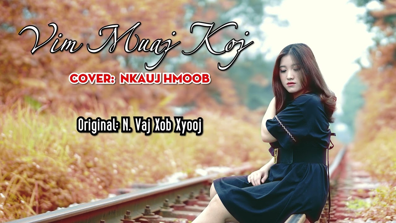 VIm Muaj Koj Cover || Niam Vaj Xob