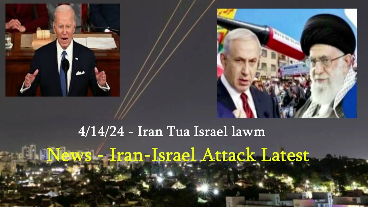 4/14/24 – Xuvxwm Kub Ntxhuv – Iran Tua Israel / G7 Tawm Suab Txhawb Israel / Mekas Paab Israel