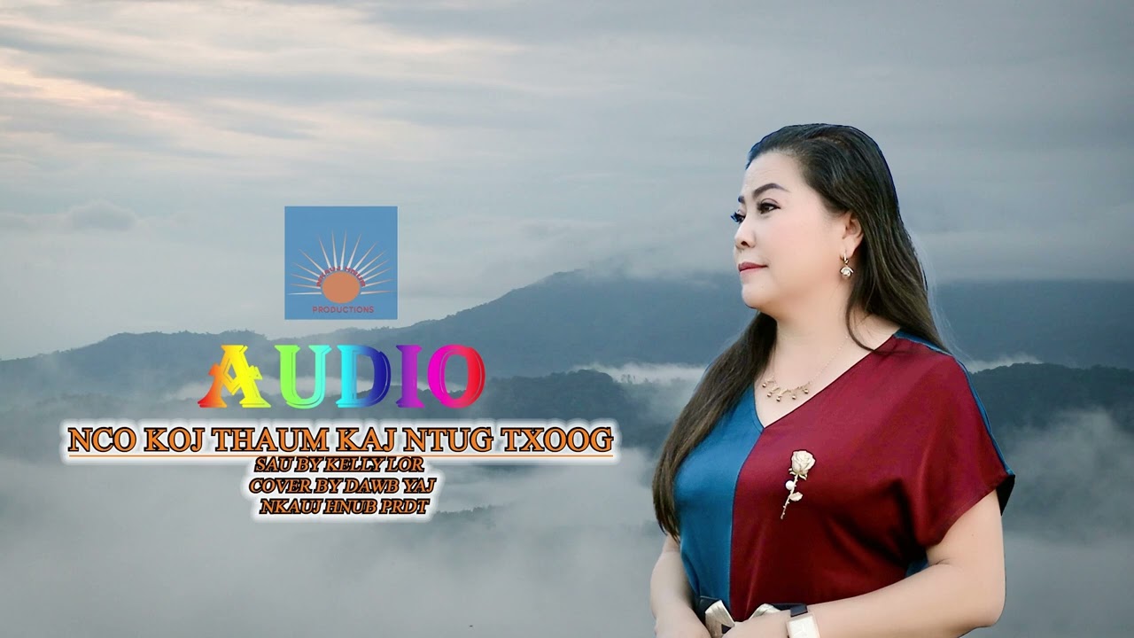 Nco Koj Thaum Kaj Ntug Ntxoog By Dawb yaj Audio:  Nkauj Hmoob