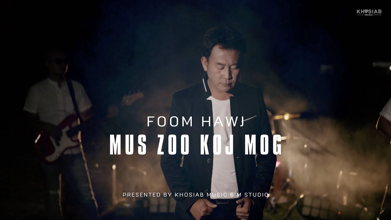 Foom Hawj – Mus zoo koj mog (Official Music Video) [Nkauj hmoob tawm tshiab 2024]