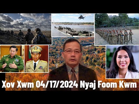 Xov Xwm 4/17/2024: Mai Xiong Yeej Kev Sib Tw Ua Sawv Daws Tsaug & Tsov Rog Russia/Ukraine/Myanmar