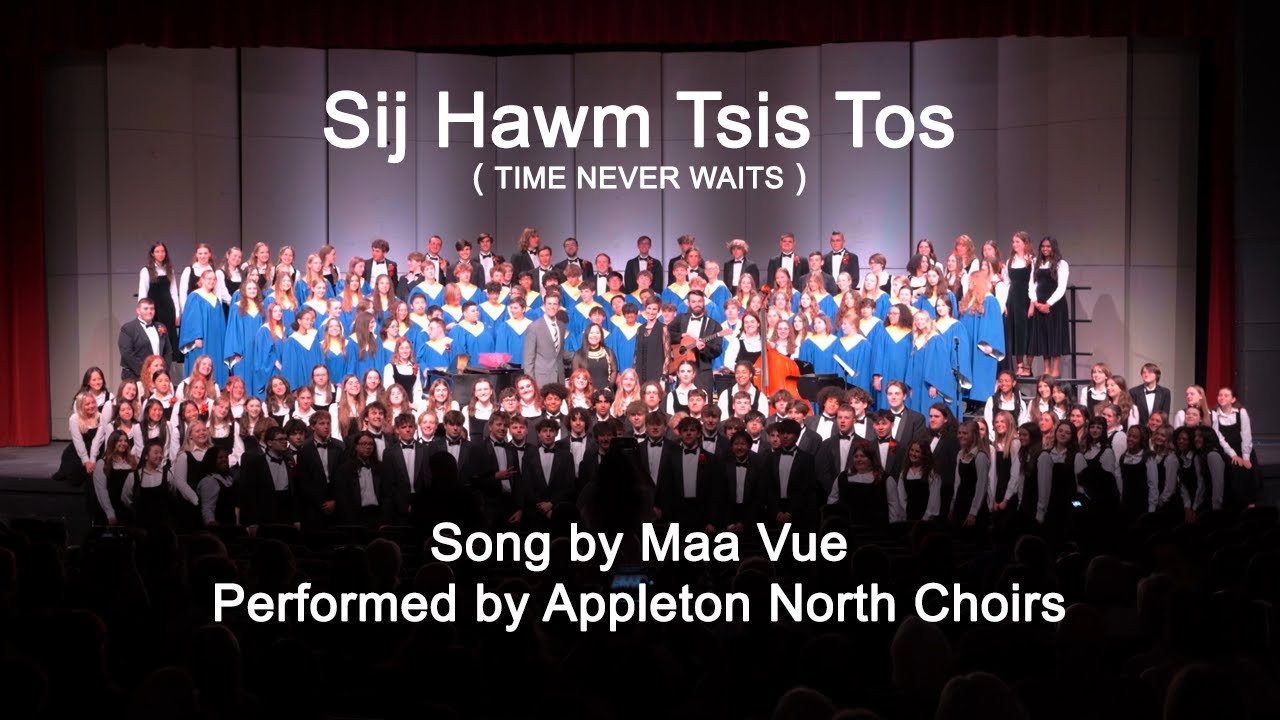 Appleton North Choirs – Sij Hawm Tsis Tos by Maa Vue