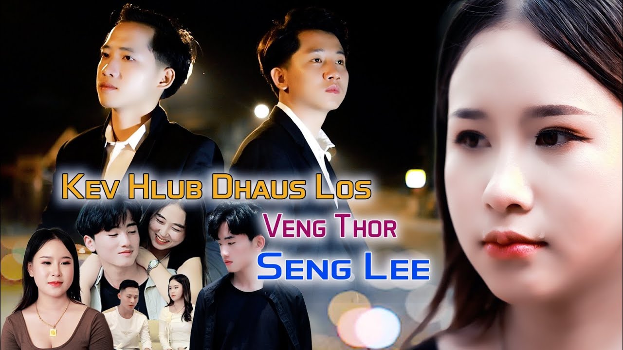 Kev Hlub Dhau Los – Seng Lee Ft. Veng Thor [Official MV] nkauj tawm tshiab 2024