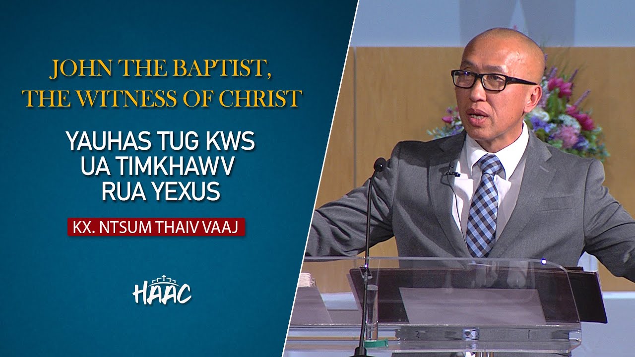 JOHN THE BAPTIST THE WITNESS OF CHRIST KX NTSUM THAIV VAAJ