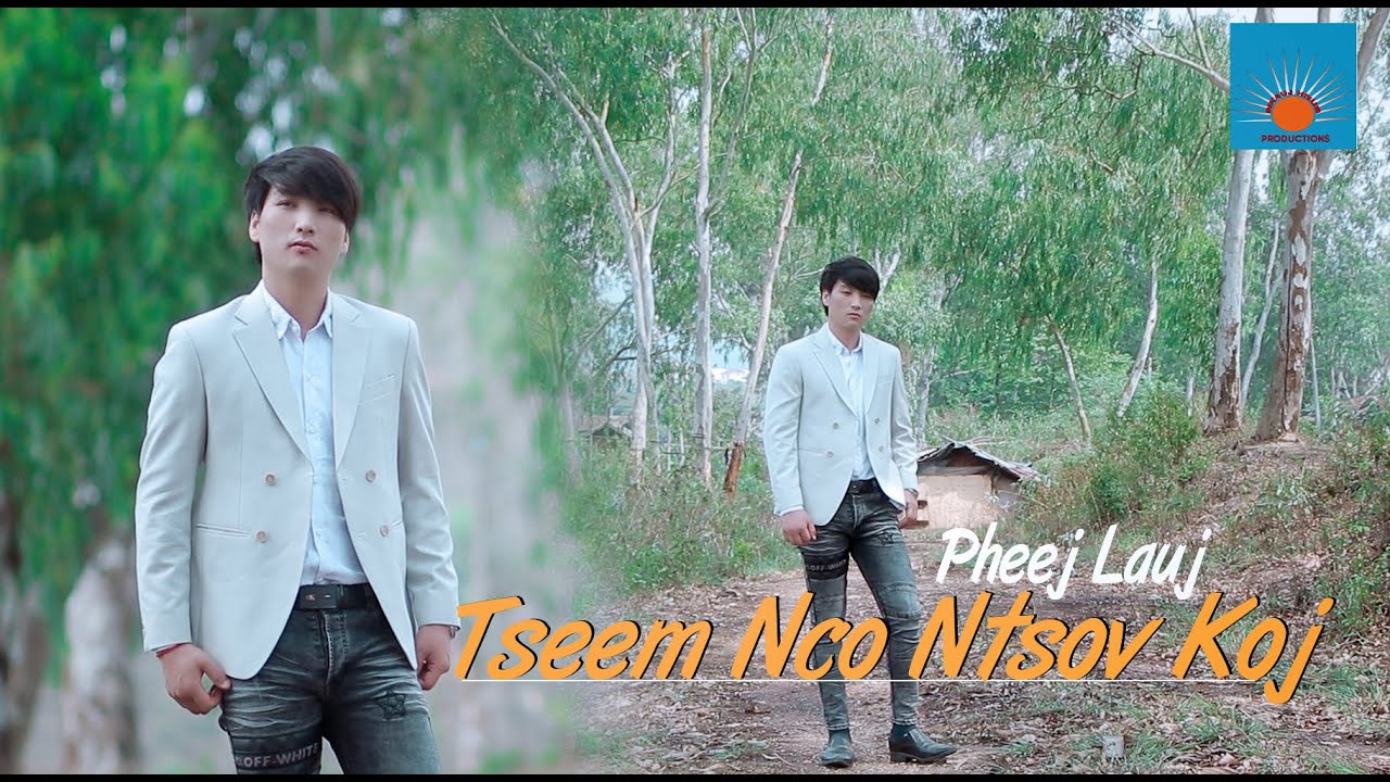 Tseem tos ntsoov koj MV By Pheej Lauj nkauj tshiab