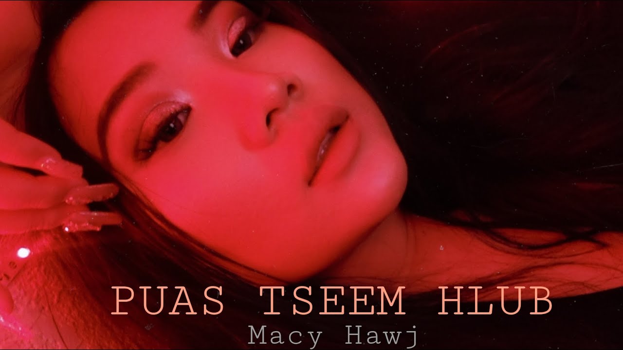 Puas Tseem Hlub – Macy Hawj (Official Lyrics/Audio)