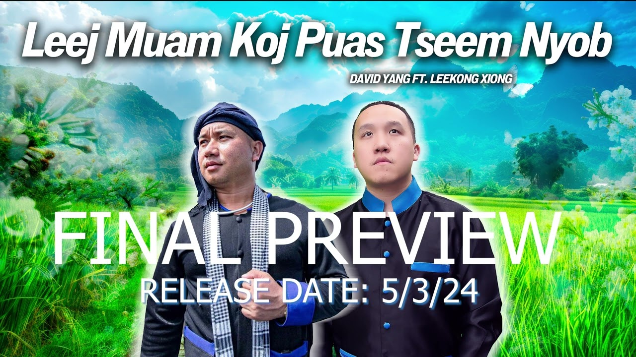 Leej Muam Koj Puas Tseem Nyob (FINAL PREVIEW) – Ft. Leekong Xiong