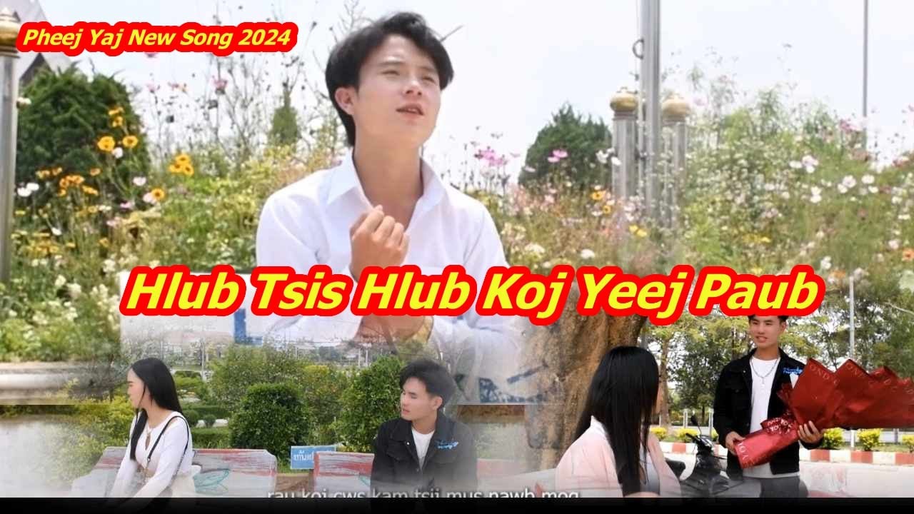HLUB TSIS HLUB KOJ YEEJ PAUB BY PHEEJ YAJ NEW SONG 2024