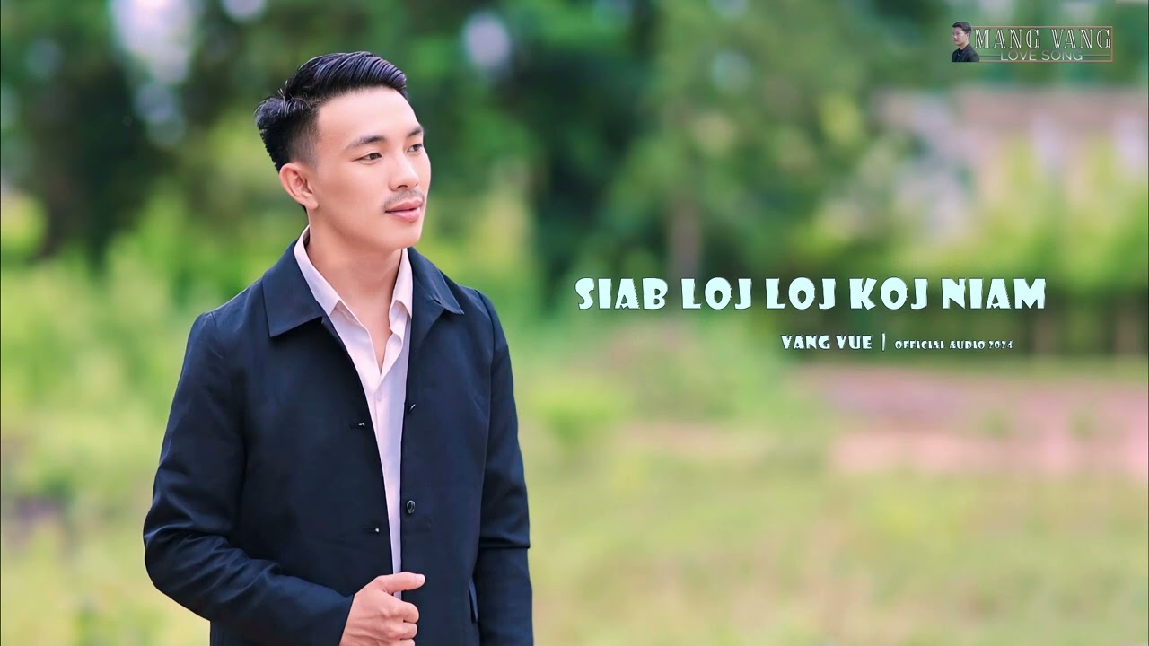 siab loj loj kj niam – Vang Vue | OFFICIAL AUDIO 2024