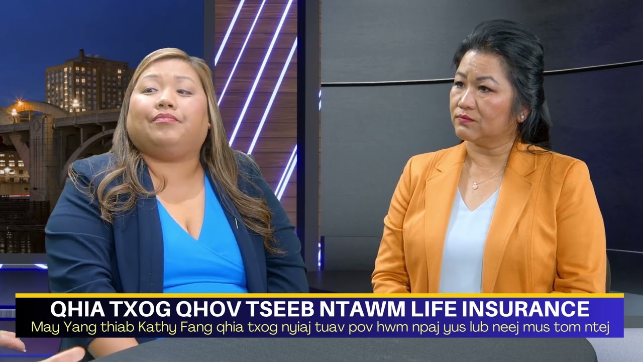 3HMONGTV | Qhia txog qhov tseeb ntawm life insurance los ntawm May Yang thiab Kathy Fang.