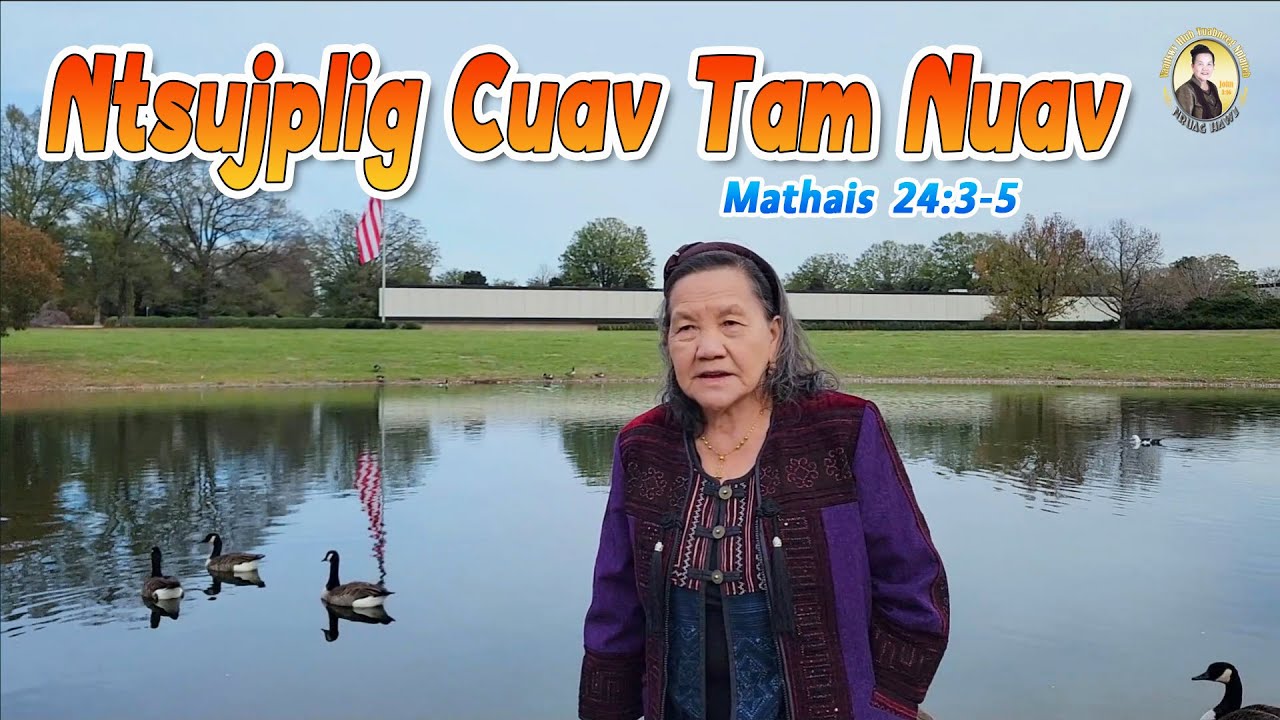 Ntsujplig Cuav Tam Nuav (Mathais 24:3-5) | Nruag Hawj
