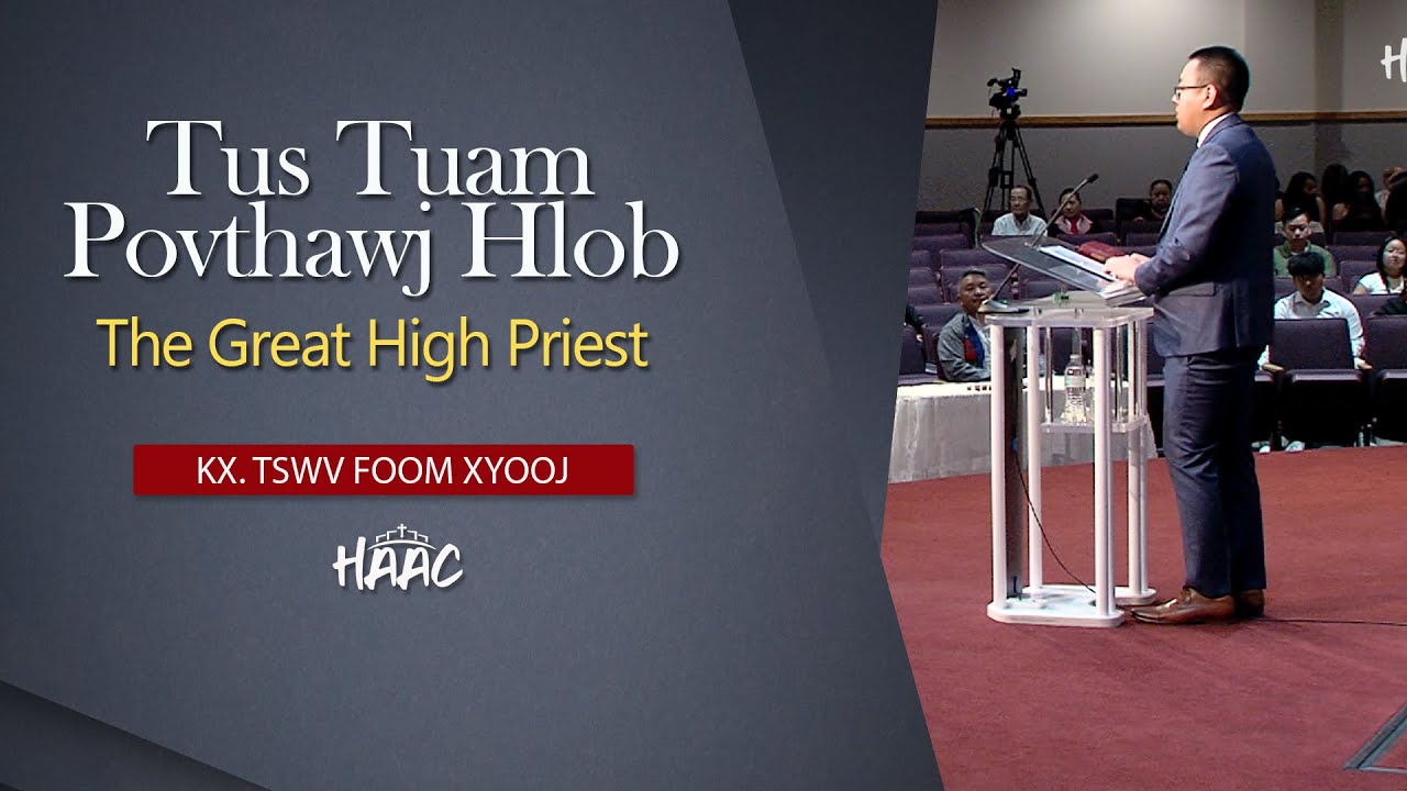 The Great High Priest/Tus Tuam Povthawj Hlob – Kx Tswv Foom Xyooj