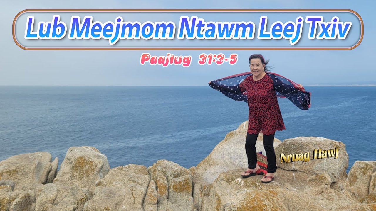 Lub Meejmom Ntawm Leej Txiv (Paajlug 31:3-5) | Nruag Hawj