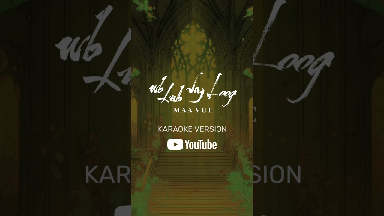 🎤 Karaoke Alert! “Wb Lub Vaj Loog” (Our Palace) is up on my channel! ❤️ Happy singing!