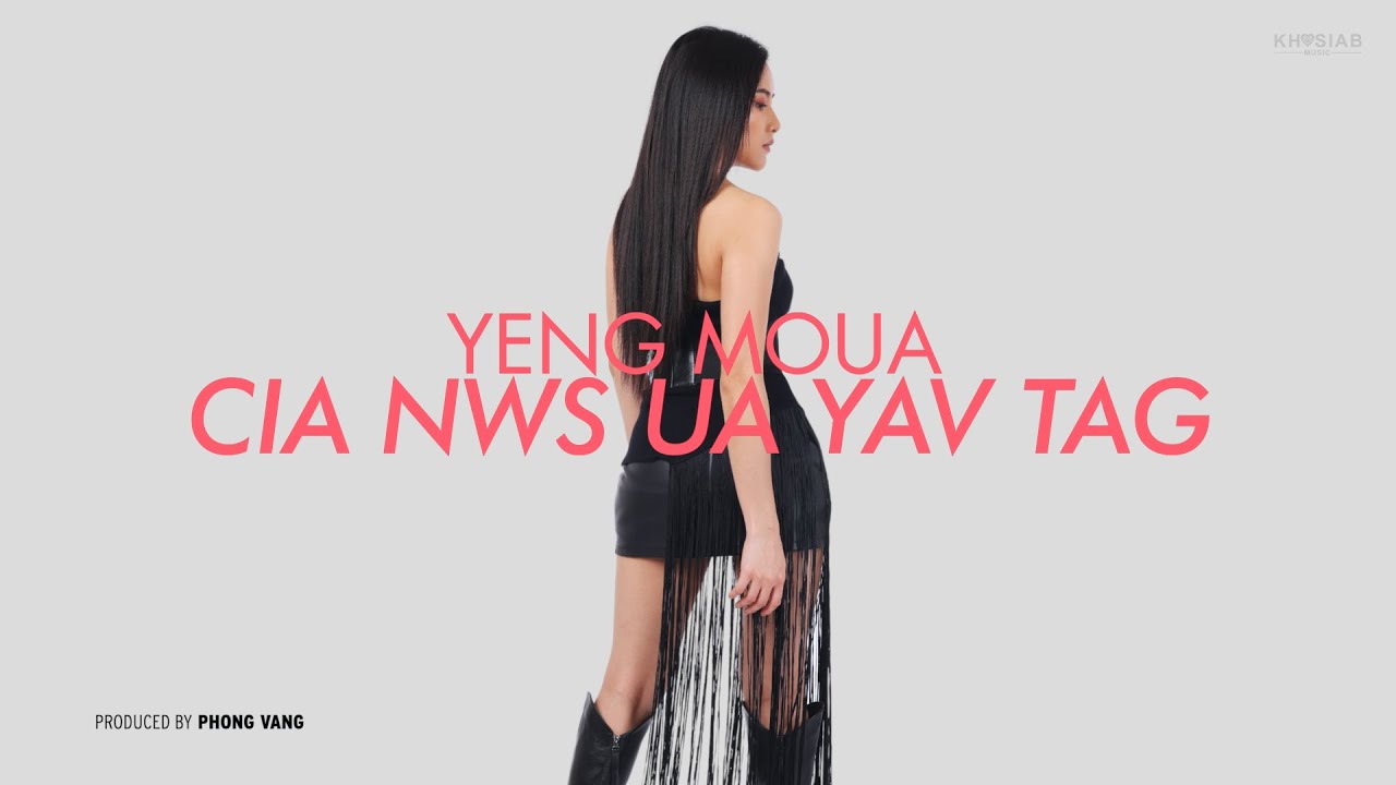 “Cia Nws Ua Yav Tag” – Yeng Moua (Yaying) (Official Lyric Video) [Hmong new song 2024]