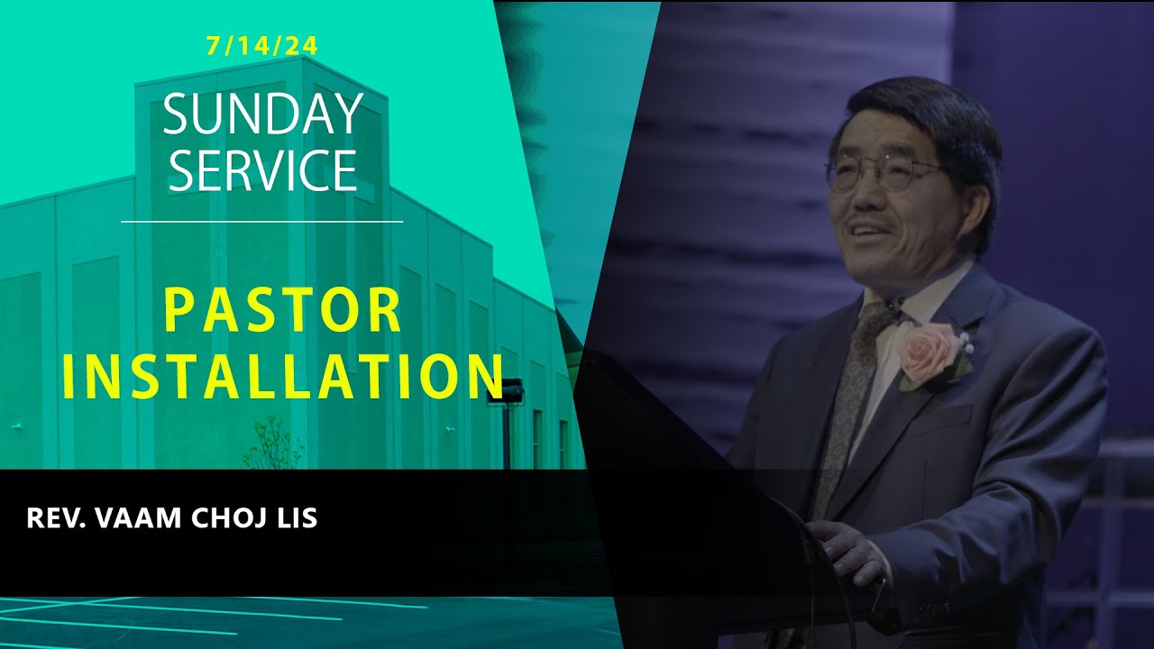 07-14-2024 || Sunday Service “Pastor Installation” || Kx. Vaam Choj Lis