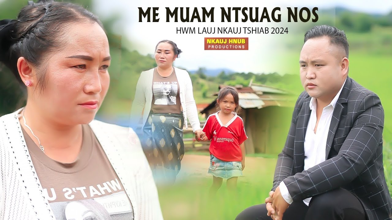 Me Muam Ntsuag Nos Music Video By Hwm Lauj New Song