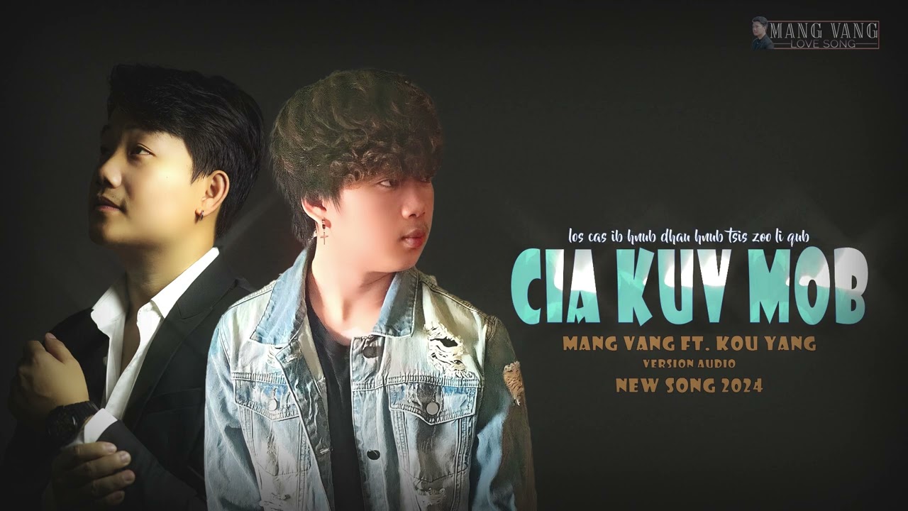 cia kuv mob – Mang Vang ft. Kou Yang | Version Audio 2024