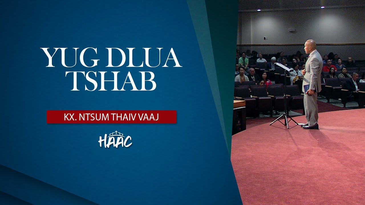 YUG DLUA TSHAB – KX NTSUM THAIV VAAJ