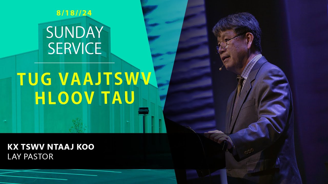 082024 || Midweek Service “Tug Vaajtswv Hloov Tau” || Kx. Tswv Ntaaj
