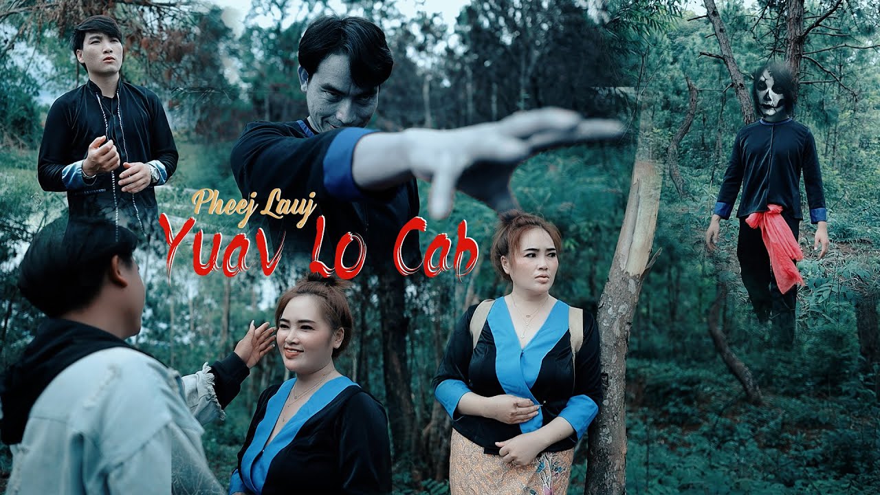 YUAV LO COJ /  PHEEJ LAUJ NKAUJ TAWM TSHIAB ORIGINAL MUSIC VIDEO 2024-2025