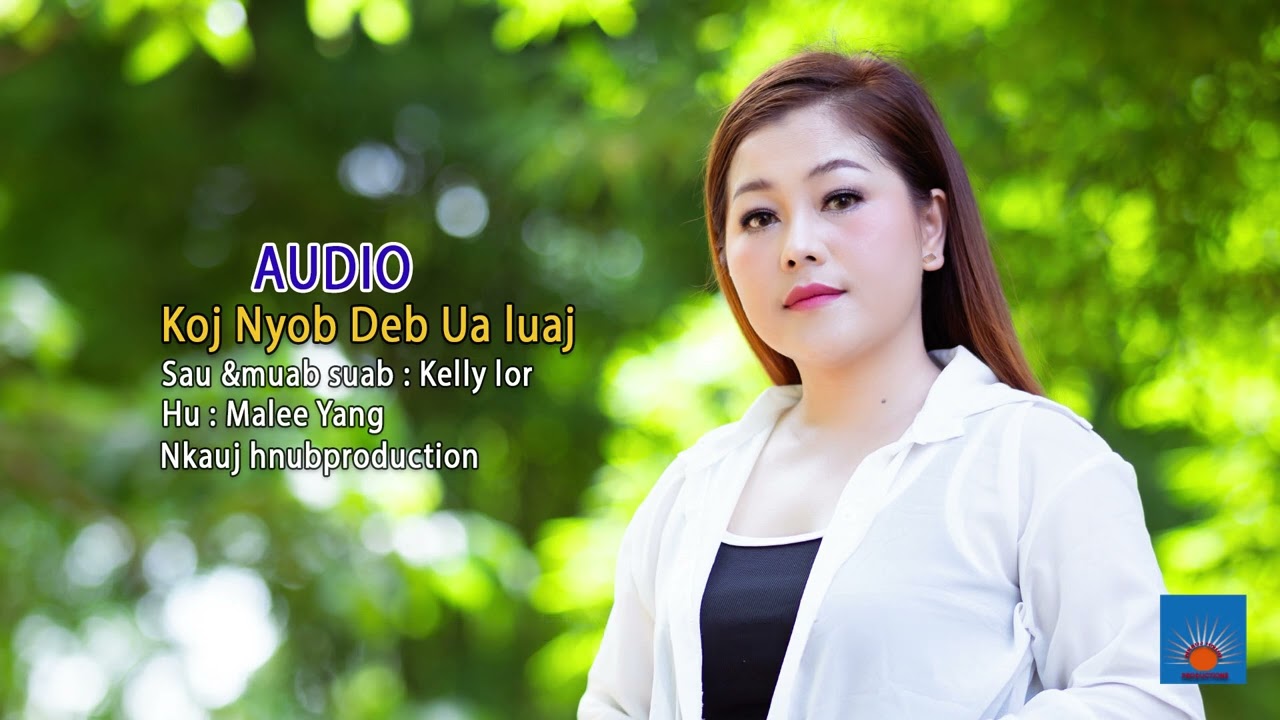 Koj Nyob Deb ua Luaj Audio By Malee Yang Original Kelly Lor