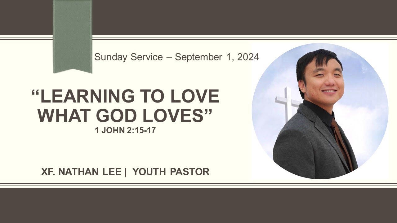 “Learning to Love What God Loves” – Xf. Nathan Lis – Sunday Service 9/1/2024