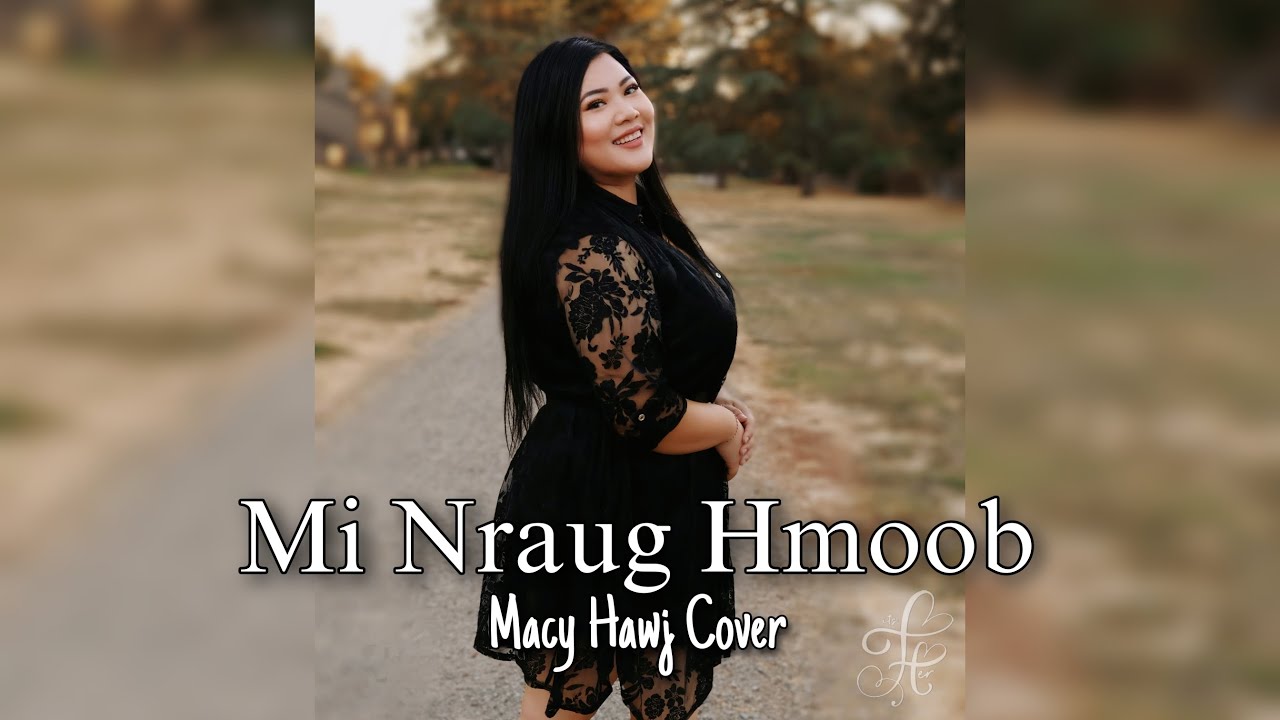 Mi Nraug Hmoob – Macy Hawj (Cover) [Original by SuddenRush]