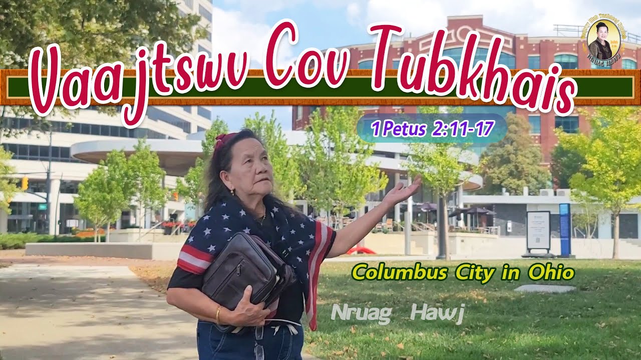 Vaajtswv Cov Tubkhais (1 Petus 2:11-17) | Nruag Hawj