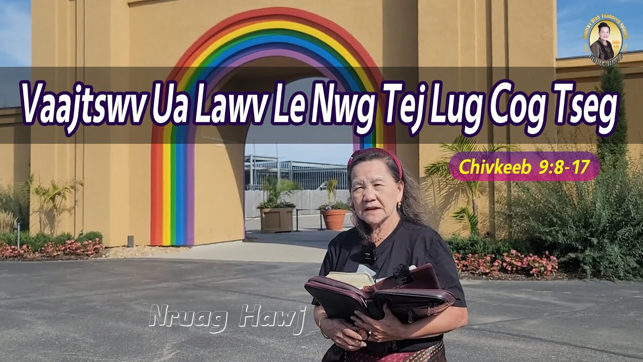 Vaajtswv Ua Lawv Le Nwg Tej Lug Cog Tseg (Chivkeeb 9:8-17) | Nruag Hawj