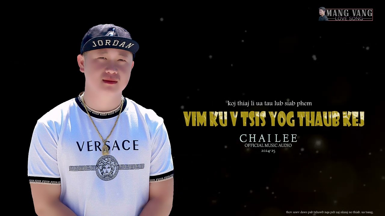 vim kuv tsis yog thaub kej – Chai Lee | New Song 2024