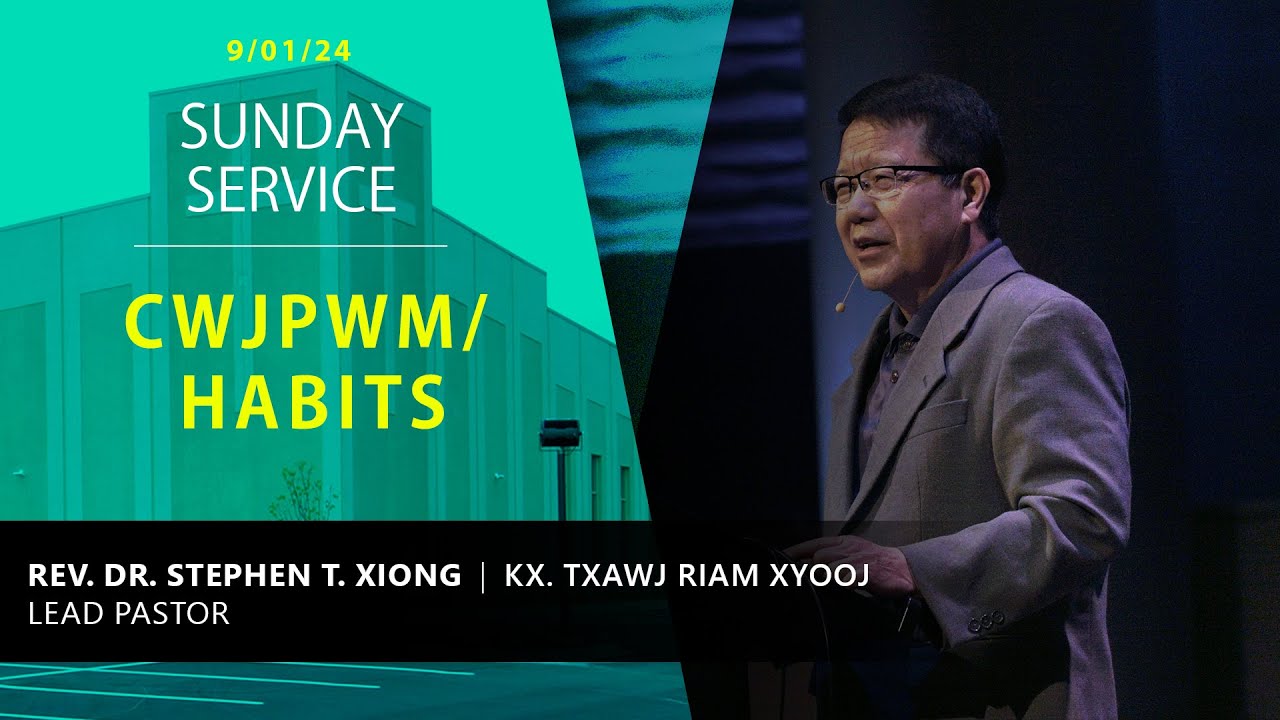 092024 || Sunday Service “Cwjpwm/Habits” || Xf. Txawj Riam