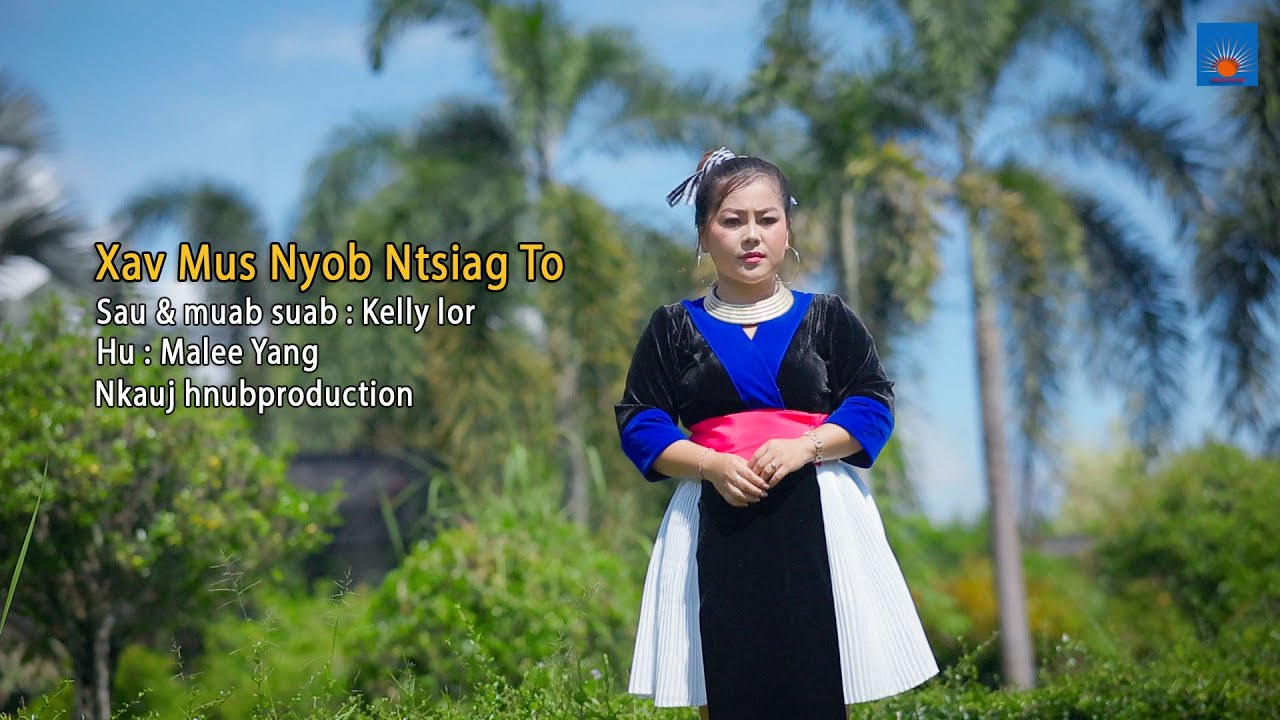 XAV MUS NYOB NTSIAG TO By Malee Yang: New Song