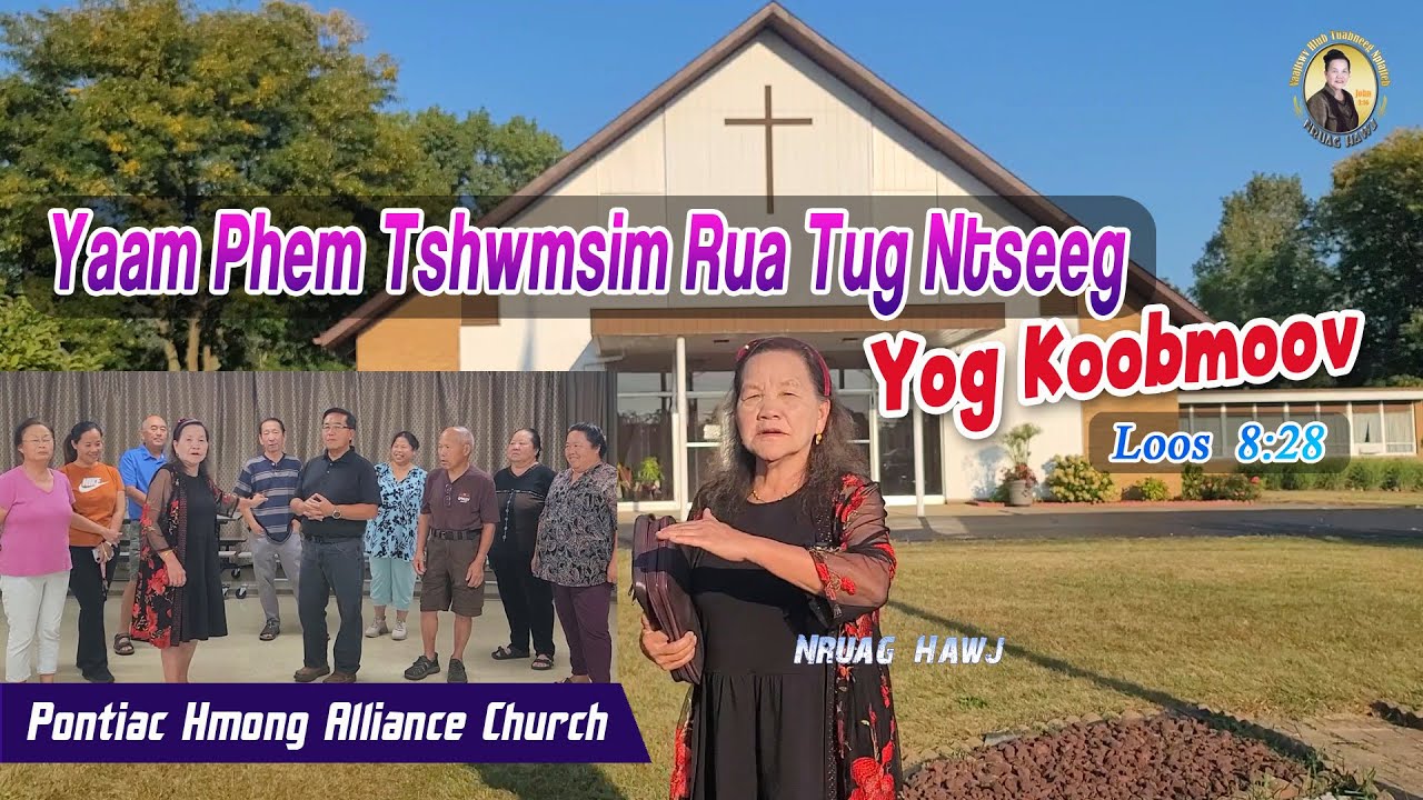 Yaam Phem Tshwmsim Rua Tug Ntseeg Yog Koobmoov (Loos 8:28) | Nruag Hawj