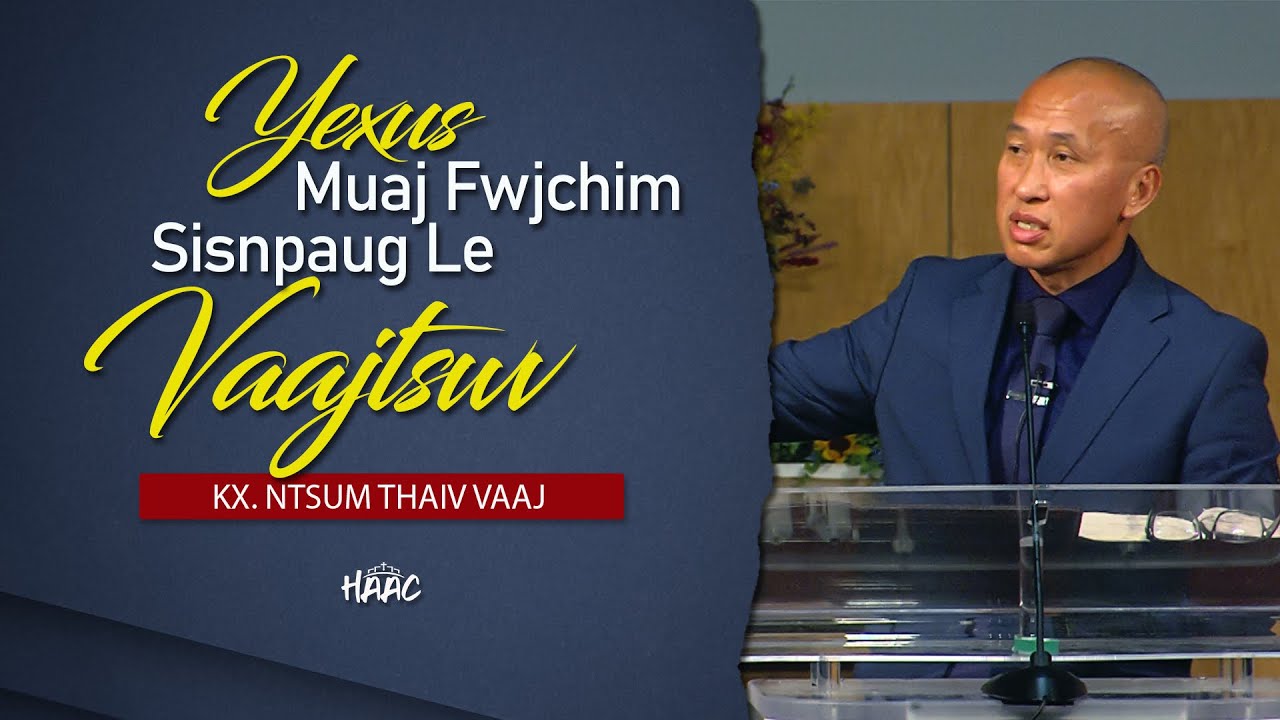 YEXUS MUAJ FWJCHIM SIBNPAUG LE VAAJTSWV  /  KX NTSUM THAIV VAAJ