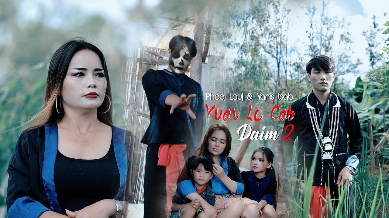 YUAV LO CAB PART 2 : PHEEJ LAUJ NEW MUSIC VIDEO 2024- 2025