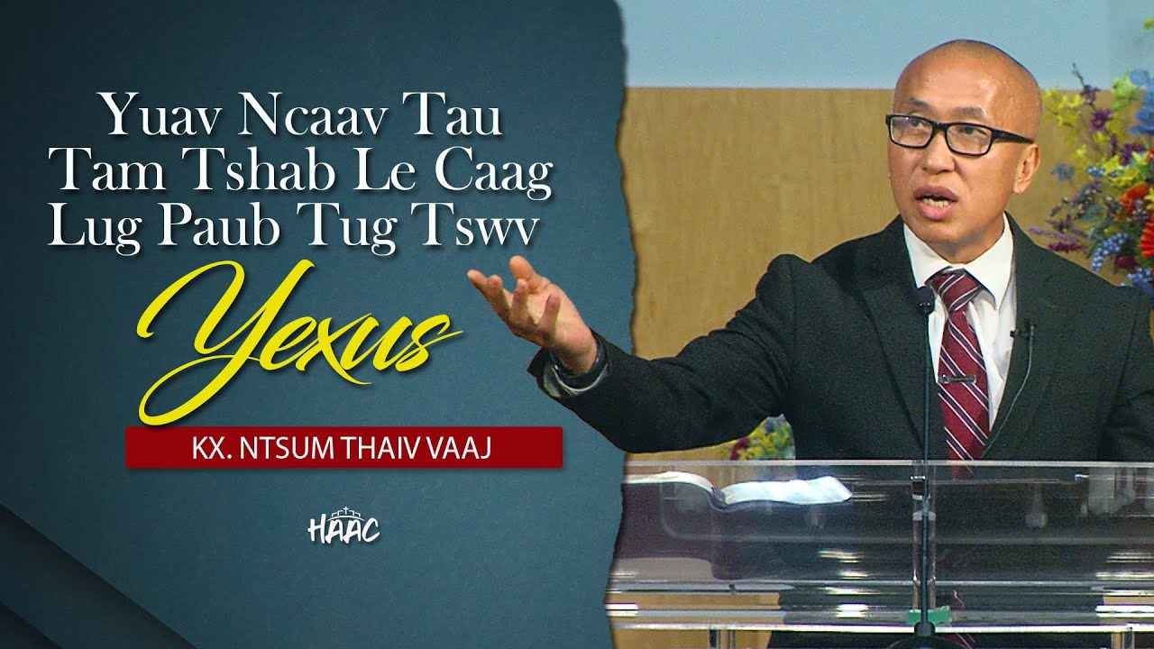YUAV NCAAV TAU TAM TSHAB LE CAAG LUG PAAB YEXUS /  KX. NTSUM THAIV VAAJ
