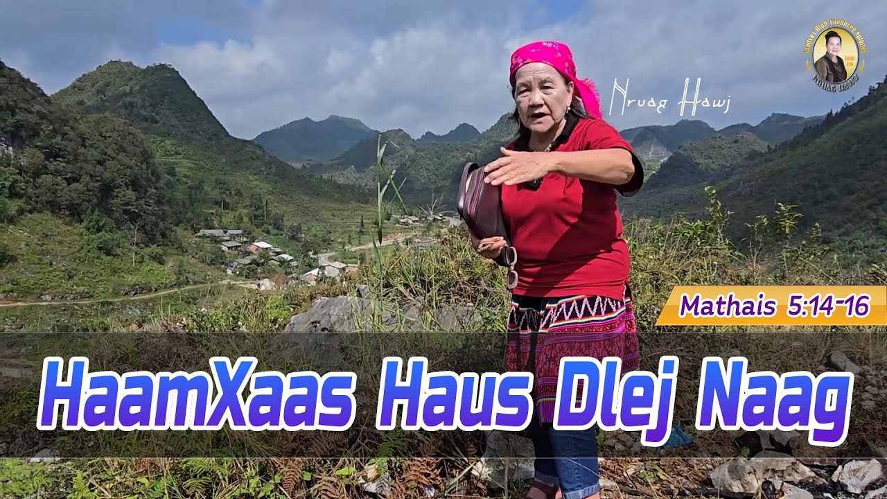HaamXaas Haus Dlej Naag (Mathais 5:14-16) | Nruag Hawj