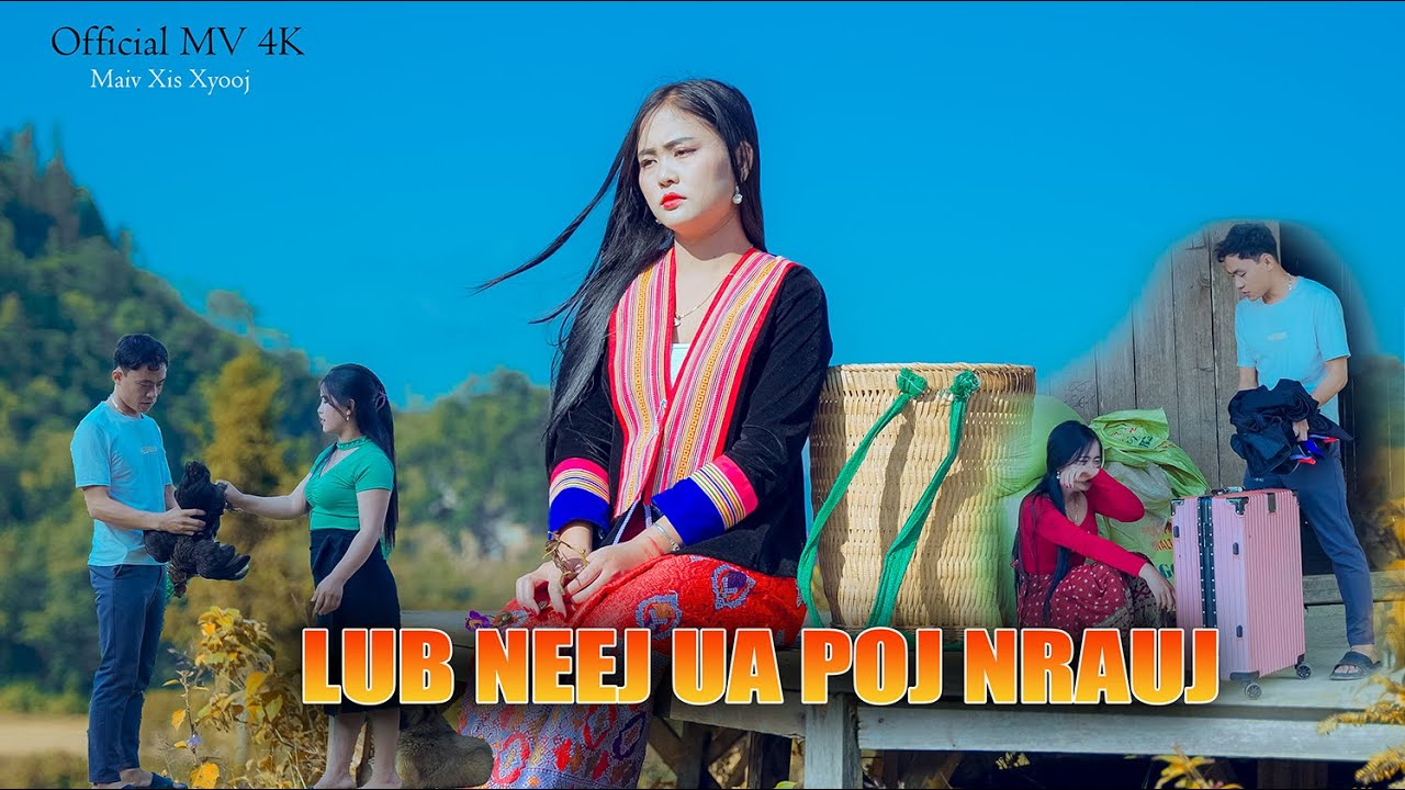 LUB NEEJ POJ NRAUJ BY MAIV XIS XYOOJ  NEW MUSIC VIDEO 2024- 2025