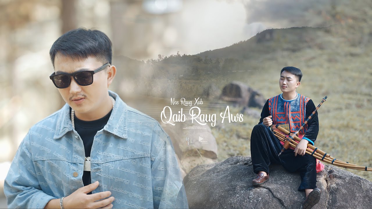 Nas Raug Xub Qaib Raug Aws – Hlau Xyooj  |  New Song [ Official MV ] Nkauj Tawm Tshiab 2024